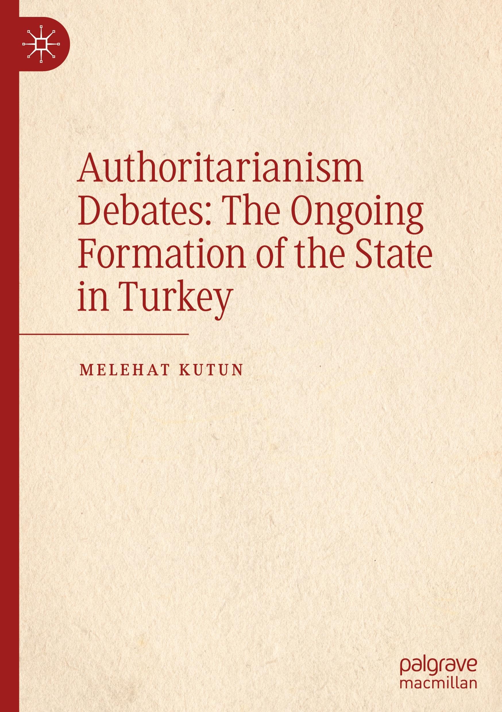 Authoritarianism Debates: The Ongoing Formation of the State in Turkey