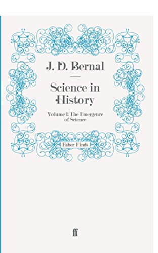 Science in History: Volume 1: The Emergence of Science