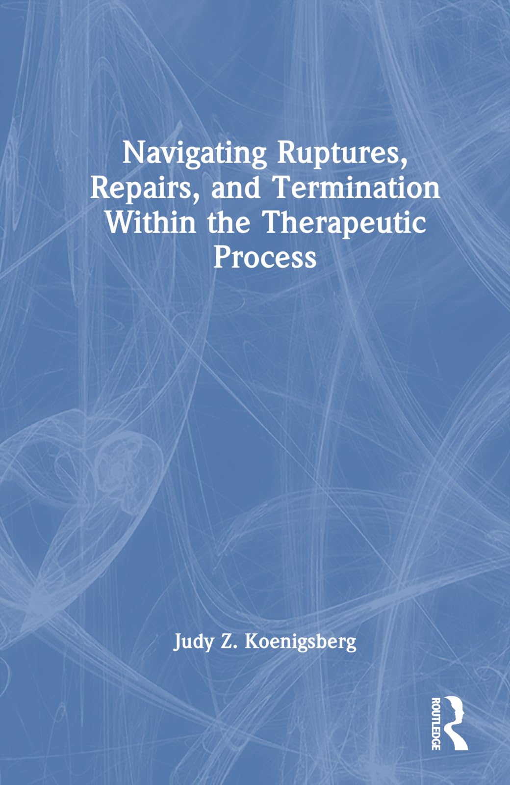 Navigating Ruptures, Repairs, and Termination Within the Therapeutic Process
