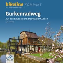 Gurkenradweg: Auf den Spuren der Spreewälder Gurken, 1:50.000, 266 km, GPS-Tracks Download, Live-Update (bikeline Radtourenbuch kompakt)