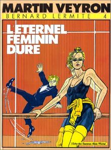 Bernard Lermite, Tome 4 : L'Éternel féminin dure