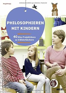 Philosophieren mit Kindern: 40 Projektideen zu 5 Bilderbüchern (Beltz Nikolo)