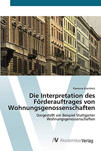 Die Interpretation des Förderauftrages von Wohnungsgenossenschaften: Dargestellt am Beispiel Stuttgarter Wohnungsgenossenschaften