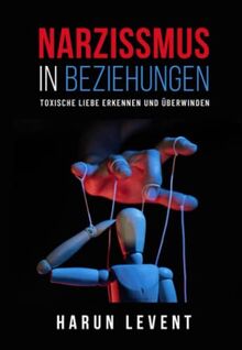 Narzissmus in Beziehungen: Toxische Liebe erkennen und überwinden