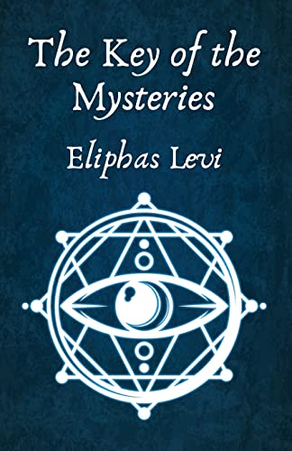 Eliphas Levi and Aleister Crowley The Key Of The Mysteries