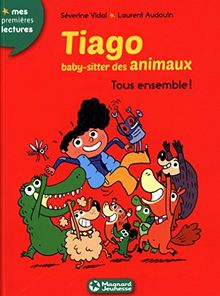 Tiago, baby-sitter des animaux. Vol. 4. Tous ensemble !