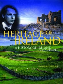 Heritage of Ireland: A History of Ireland & Its People