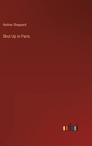 Shut Up in Paris