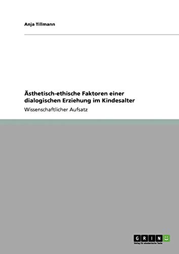 Ästhetisch-ethische Faktoren einer dialogischen Erziehung im Kindesalter