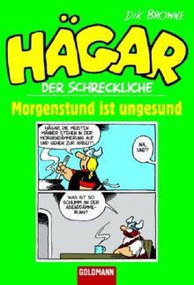 Hägar der Schreckliche: Morgenstund ist ungesund