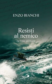 Resisti al nemico. La lotta spirituale