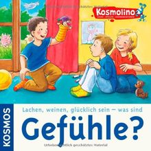 Kosmolino Lachen, weinen, glücklich sein - was sind Gefühle?