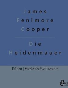 Die Heidenmauer (Edition Werke der Weltliteratur)