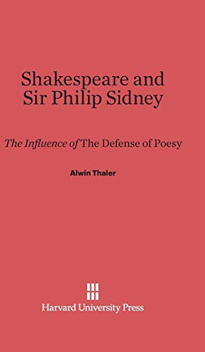 Shakespeare and Sir Philip Sidney: The Influence of The Defense of Poesy