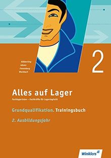 Alles auf Lager / Fachlageristen - Fachkräfte für Lagerlogistik: Alles auf Lager: Grundqualifikation  Trainingsbuch. 2. Ausbildungsjahr: Arbeitsbuch von Adams, Sandra, Eberhardt, Manfred | Buch | Zustand sehr gut