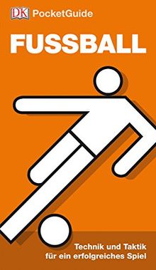 DK PocketGuide Fussball: Technik und Taktik für ein erfolgreiches Spiel