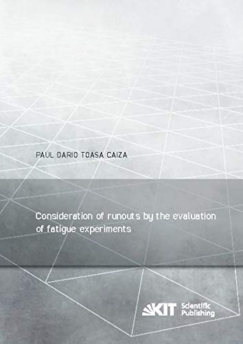 Consideration of runouts by the evaluation of fatigue experiments (Berichte zum Stahl- und Leichtbau)