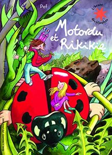 Motordu et Rikikie