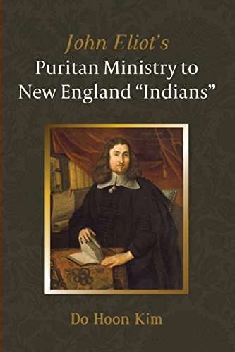 John Eliot's Puritan Ministry to New England Indians