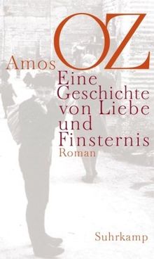 Eine Geschichte von Liebe und Finsternis: Roman