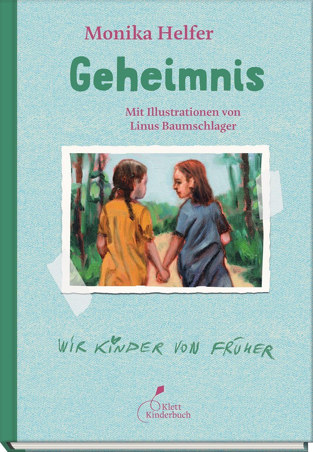 Geheimnis: Monika Helfer öffnet die Türen zu ihrer Kindheit: Eindrucksvolle Erzählungen für Jung und Alt (Wir Kinder von früher)