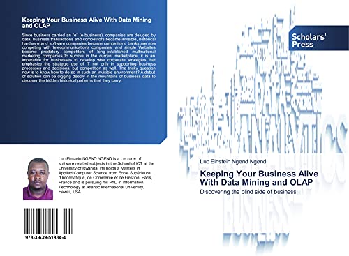 Keeping Your Business Alive With Data Mining and OLAP: Discovering the blind side of business