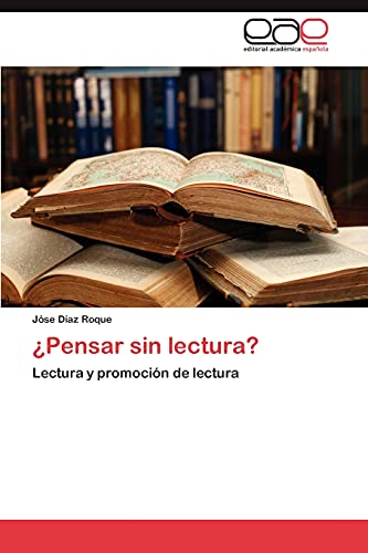 ¿Pensar sin lectura?: Lectura y promoción de lectura