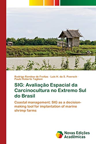 SIG: Avaliação Espacial da Carcinocultura no Extremo Sul do Brasil: Coastal management: SIG as a decision-making tool for implantation of marine shrimp farms