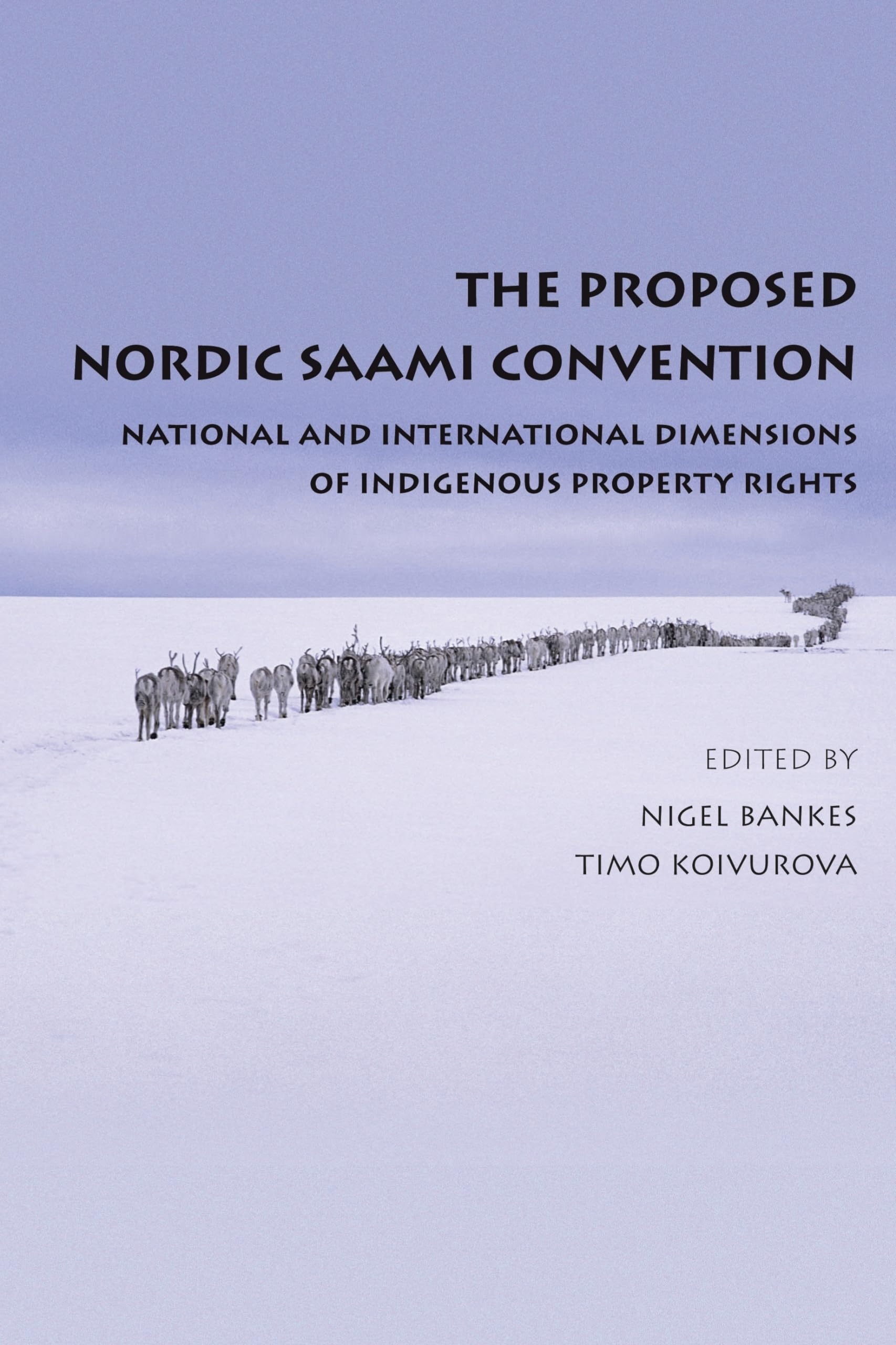 The Proposed Nordic Saami Convention: National and International Dimensions of Indigenous Property Rights