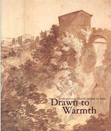 Drawn to Warmth: 17th Century Dutch Artists in Italy