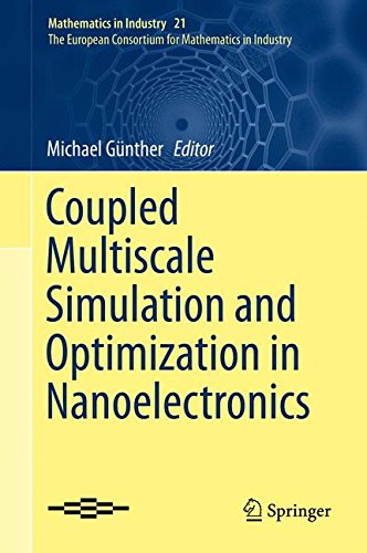 Coupled Multiscale Simulation and Optimization in Nanoelectronics (Mathematics in Industry)