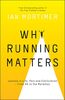 Mortimer, I: Why Running Matters