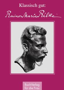 Klassisch gut: Rainer Maria Rilke