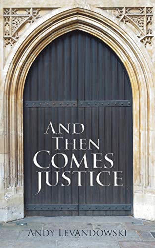 And Then Comes Justice
