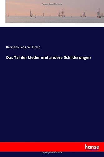 Das Tal der Lieder und andere Schilderungen