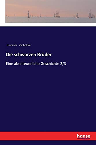 Die schwarzen Brüder: Eine abenteuerliche Geschichte 2/3