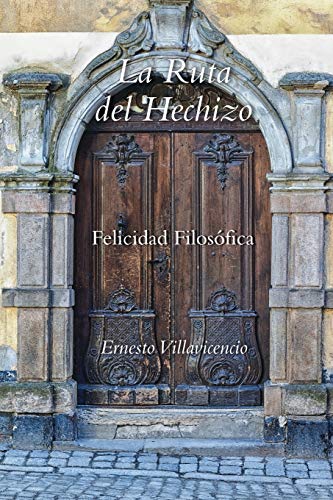 La Ruta del Hechizo: Felicidad Filosófica: Felicidad Filosofica