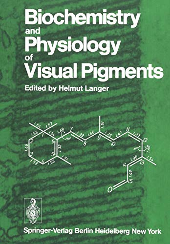 Biochemistry and Physiology of Visual Pigments: Symposium Held at Institut für Tierphysiologie, Ruhr-Universität Bochum/W. Germany, August 27–30, 1972
