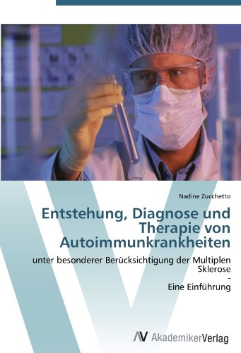 Entstehung, Diagnose und Therapie von Autoimmunkrankheiten: unter besonderer Berücksichtigung der Multiplen Sklerose - Eine Einführung