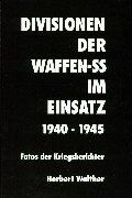 Divisionen der Waffen-SS im Einsatz. 1940-1945. Fotos der Kriegsberichter