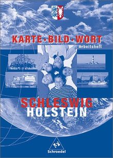 Karte Bild Wort: Grundschulatlanten - Ausgabe 2001: Arbeitsheft Schleswig-Holstein