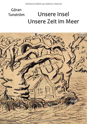 Unsere Insel - Unsere Zeit im Meer: Aus dem Schwedischen von Lukas Dettwiler (edition offenes feld)