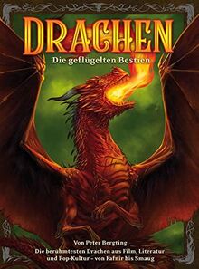 Drachen - Die geflügelten Bestien