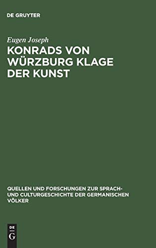 Konrads von Würzburg Klage der Kunst (Quellen und Forschungen zur Sprach- und Culturgeschichte der germanischen Völker, 54, Band 54)