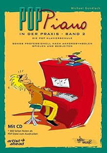 Pop Piano in der Praxis - Band 2: Songs professionell nach Akkordsymbolen spielen und begleiten (inkl. CD)