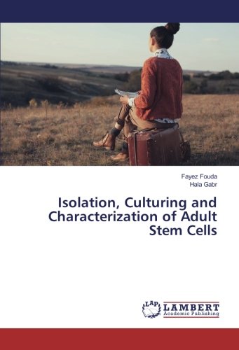 Isolation, Culturing and Characterization of Adult Stem Cells