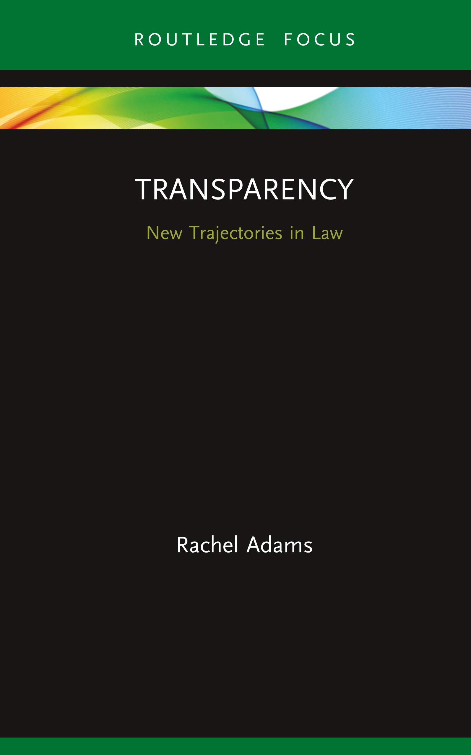 Transparency: New Trajectories in Law