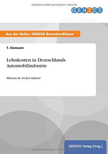Lohnkosten in Deutschlands Automobilindustrie: Müssen sie weiter sinken?