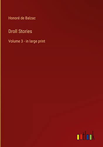 Droll Stories: Volume 3 - in large print