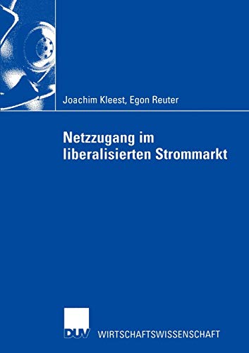 Netzzugang im liberalisierten Strommarkt (Wirtschaftswissenschaften)